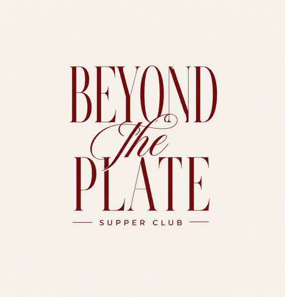 Beyond the Plate - Supper Club 8/9
